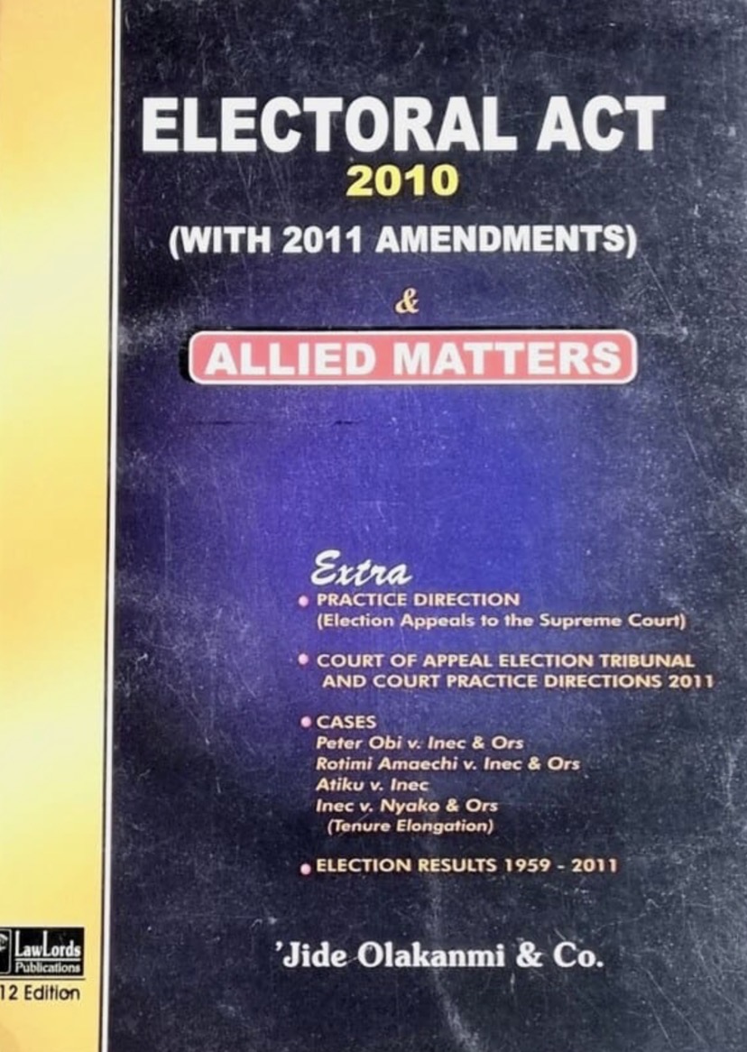 Electoral Act 2010 with 2011 Amendment and Allied Matters